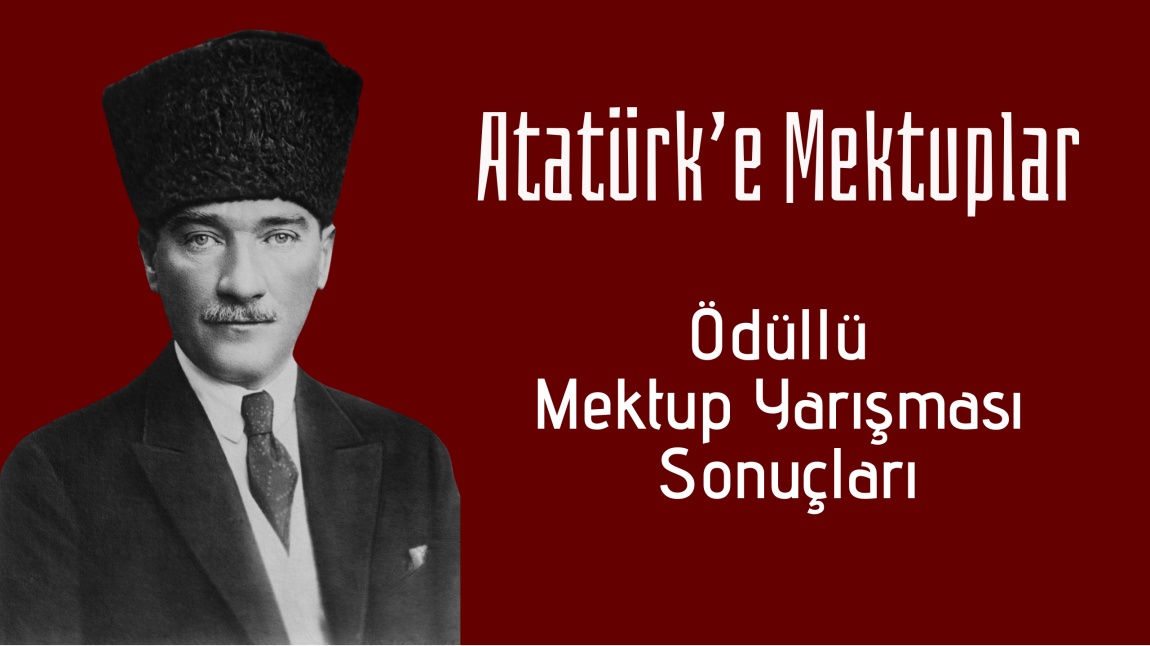 Atatürk'e Mektuplar Yarışması Sonuçları