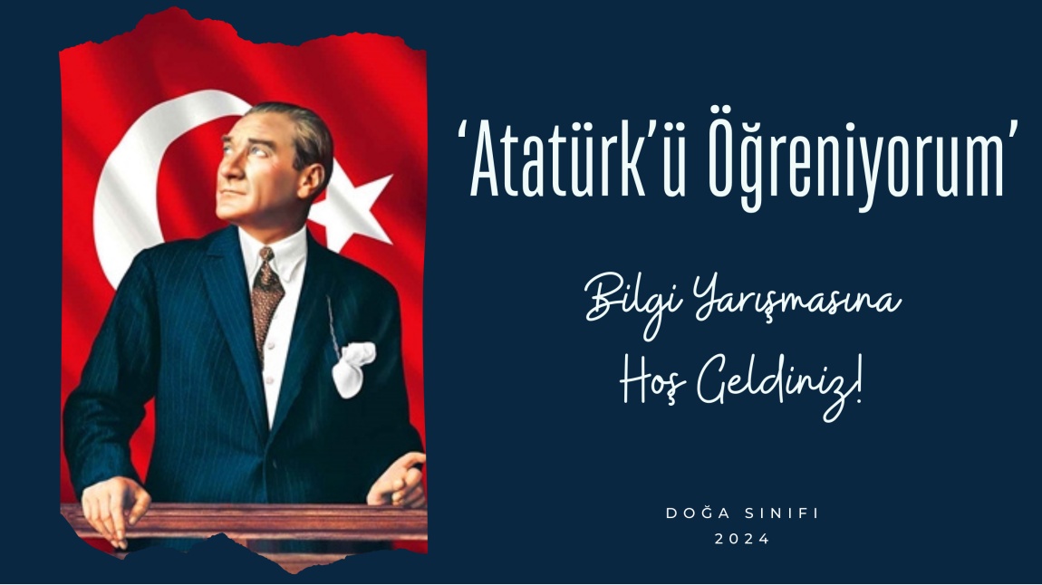 Öğrencilerimizin 'Atatürk'ü Öğreniyorum Bilgi Yarışması' Heyecanı!